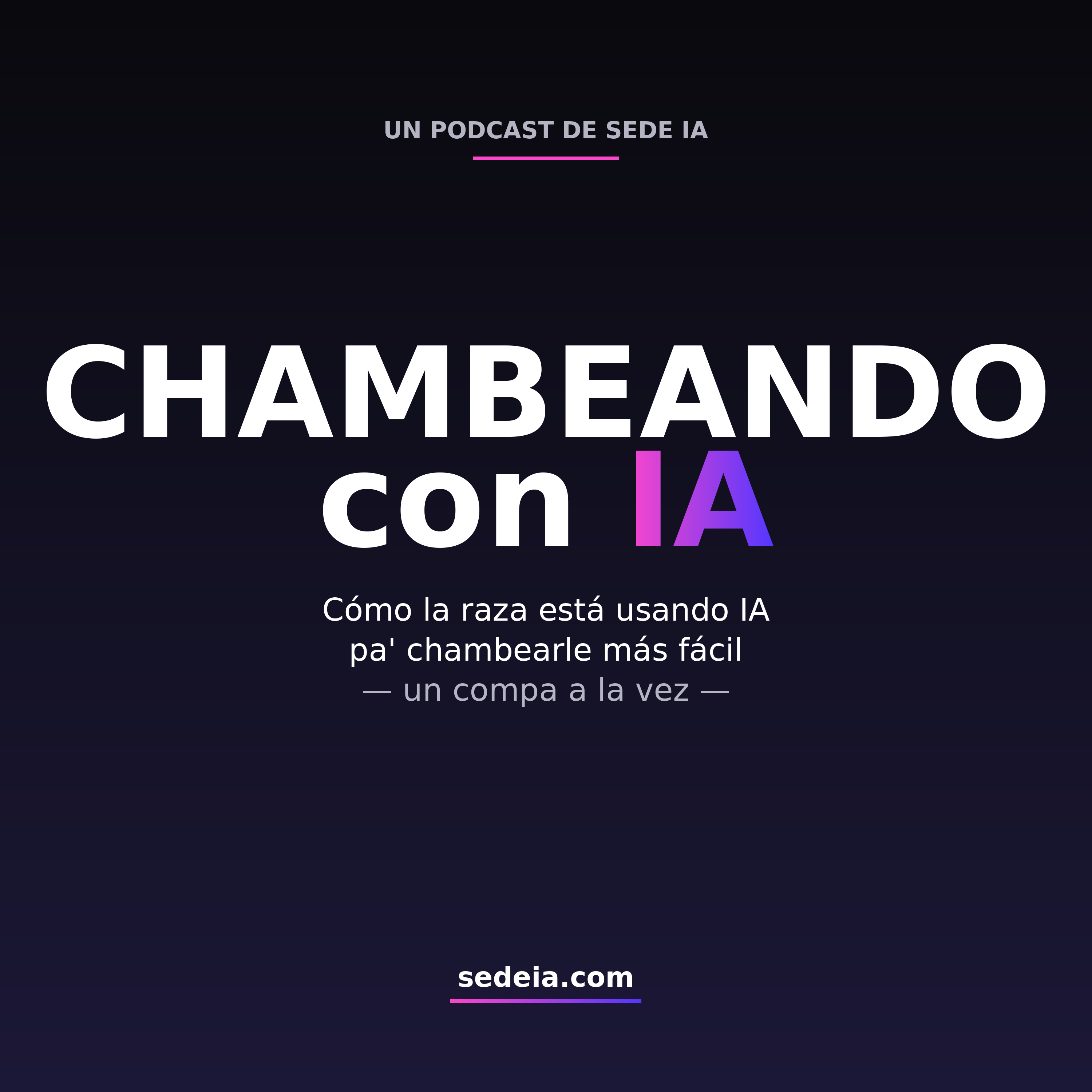 Chambeando con IA — un podcast de Sede IA